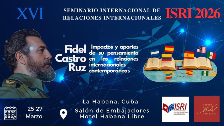 Convocatoria al XVI SEMINARIO INTERNACIONAL DE RELACIONES INTERNACIONALES ISRI 2026