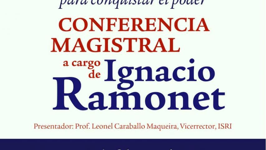 Conferencia Magistral - Ignacio Ramonet